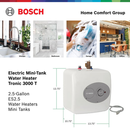 Bosch Tronic 3000T 2.5 gal mini tank, compact, fast hot water, wall or floor mount.